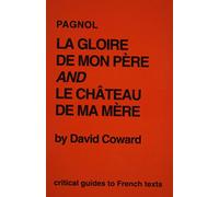 Pagnol: "La Gloire de Mon Pere" and "Le Chateau de Ma Mere": v. 96 (Critical Guides to French Texts S.)