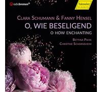 Pahn/Schornsheim - Clara Schumann; Fanny Hensel: O, Wie Beseligend 'O How Enchanting'