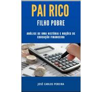 PAI RICO E FILHO POBRE: Noções de educação financeira.