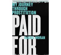 Paid For - My Journey Through Prostitution