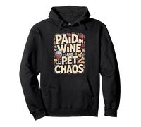 Paid In Wine And Pet Chaos Funny Pet Lover Pullover Hoodie
