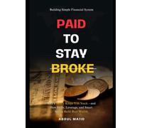 Paid To Stay Broke: Building a financial system