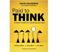 Paid to Think: A Leader's Toolkit for Redefining Your Future
