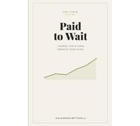 Paid to Wait: A Realistic Guide to Selling Options for Steady Income (The Yield)