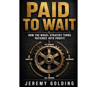 PAID TO WAIT: How The Wheel Option Strategy Turns Patience Into Profit