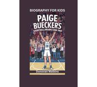 PAIGE BUECKERS: Basketball Dreams Come True- Biography For Kids