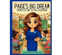 Paige’s Big Dream: From Playtime to the Classroom
