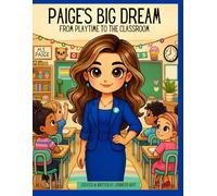 Paige’s Big Dream: From Playtime to the Classroom