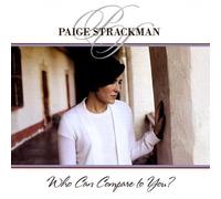 PAIGE STRACKMAN - Who Can Compare to You?