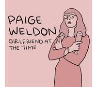 PAIGE WELDON - Girlfriend At The Time