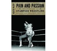 Pain and Passion: The History of Stampede Wrestling