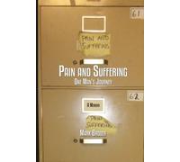 Pain and Suffering: One Man's Journey
