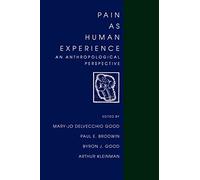 Pain as Human Experience: An Anthropological Perspective: 31 (Comparative Studies of Health Systems and Medical Care)