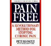 Pain Free: A Revolutionary Method for Stopping Chronic Pain