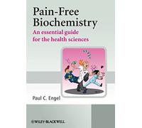 Pain-Free Biochemistry: An Essential Guide for the Health Sciences
