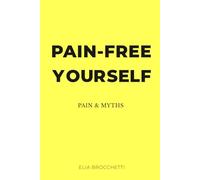 PAIN-FREE YOURSELF: Pain & Myths