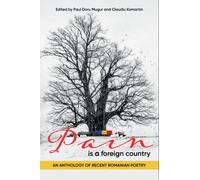 Pain Is a Foreign Country : An Anthology of Recent Romanian Poetry