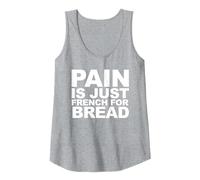 Pain is just French for Bread Tank Top, Women, Heather Grey, Small