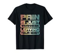 Pain Is Just Weakness Leaving The Body T-Shirt