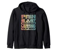 Pain Is Just Weakness Leaving The Body Zip Hoodie