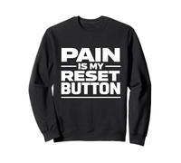 Pain Is My Reset Button Mental Resilience Identity Sweatshirt