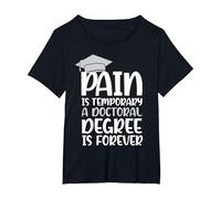 Pain is Temporary a Doctoral Degree is Forever PHD T-Shirt, Women's Plus, Black, 4X