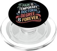 Pain Is Temporary Doctoral Degree Forever Grad School PopSockets PopGrip for MagSafe