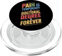 Pain Is Temporary Doctoral Degree Forever PhD Students PopSockets PopGrip for MagSafe