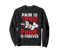 Pain Is Temporary Pride Is Forever Gym Motivation Weightlift Sweatshirt