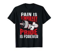 Pain is Temporary Pride is Forever Gym Motivation Weightlift T-Shirt