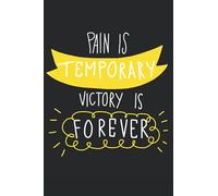 Pain Is Temporary Victory Is Forever: Chronic Pain Symptom Diary and Fibromyalgia Tracker Journal