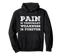 Pain Is Temporary Weakness Is Forever Inspiring Gym Fitness Pullover Hoodie