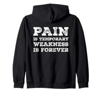 Pain Is Temporary Weakness Is Forever Inspiring Gym Fitness Zip Hoodie