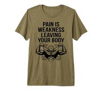 Pain is Weakness Leaving Your Body Gym Workout Men Women Premium T-Shirt