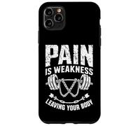 Pain Is Weakness Leaving Your Body Motivation Gym Workout Case for iPhone 11 Pro Max