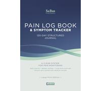 Pain Log Book & Symptom Tracker: 120-Day Structured Journal for Chronic Pain Management - Large Print