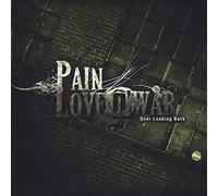 Pain Love N War - Over Looking Back