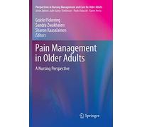 Pain Management in Older Adults: A Nursing Perspective (Perspectives in Nursing Management and Care for Older Adults)