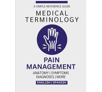 Pain Management Medical Terminology Guide (English & Spanish)