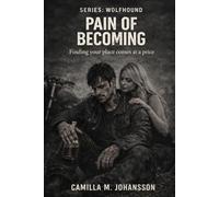 Pain of Becoming: Finding your place comes at a price (Wolfhound MC)
