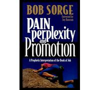 Pain, Perplexity, and Promotion: A Prophetic Interpretation of the Book of Job