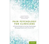 Pain Psychology for Clinicians: A Practical Guide for the Non-Psychologist Managing Patients with Chronic Pain