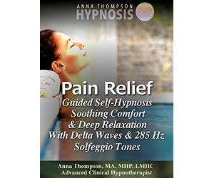 Pain Relief Guided Self Hypnosis, Soothing Comfort & Deep Relaxation With Delta Waves & 285 Hz Solfeggio Tones
