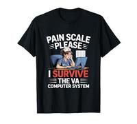 Pain Scale Please I Survive the VA Computer System VA Nurse T-Shirt