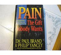 Pain: The Gift Nobody Wants