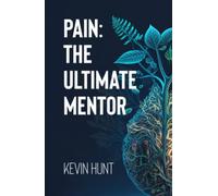 Pain: The Ultimate Mentor