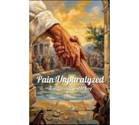Pain Unparalyzed: Enduring with Joy