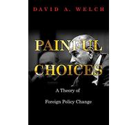 Painful Choices - A Theory of Foreign Policy Change