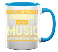 Pain's Always Been The Root of My Music. I just Write What I Feel Slogan Ceramic Tea Coffee Mug Light Blue