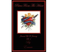 Pains from the Heart : Journal of a Journey-PT 1